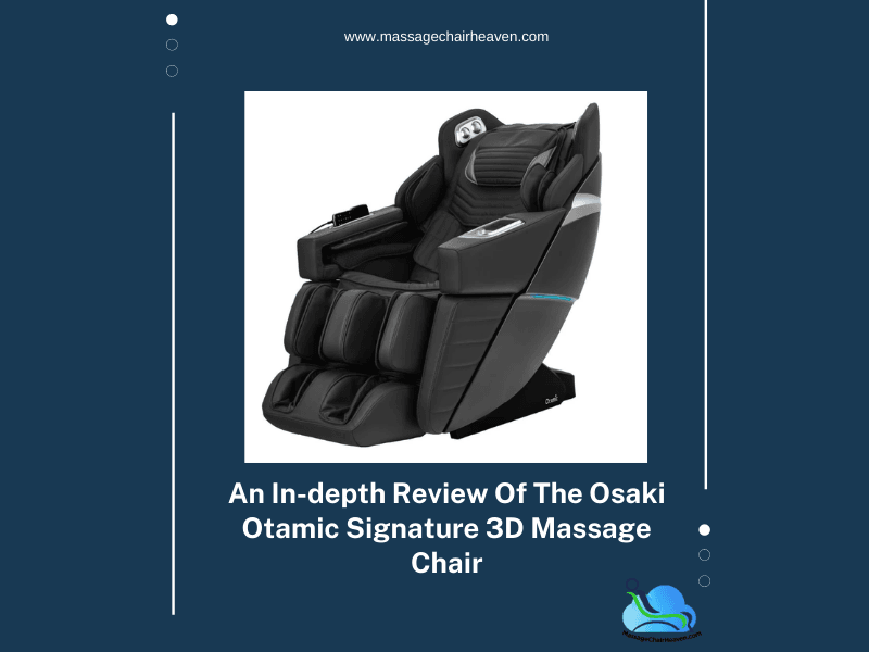 An In-depth Review of The Osaki Otamic Signature 3D Massage Chair