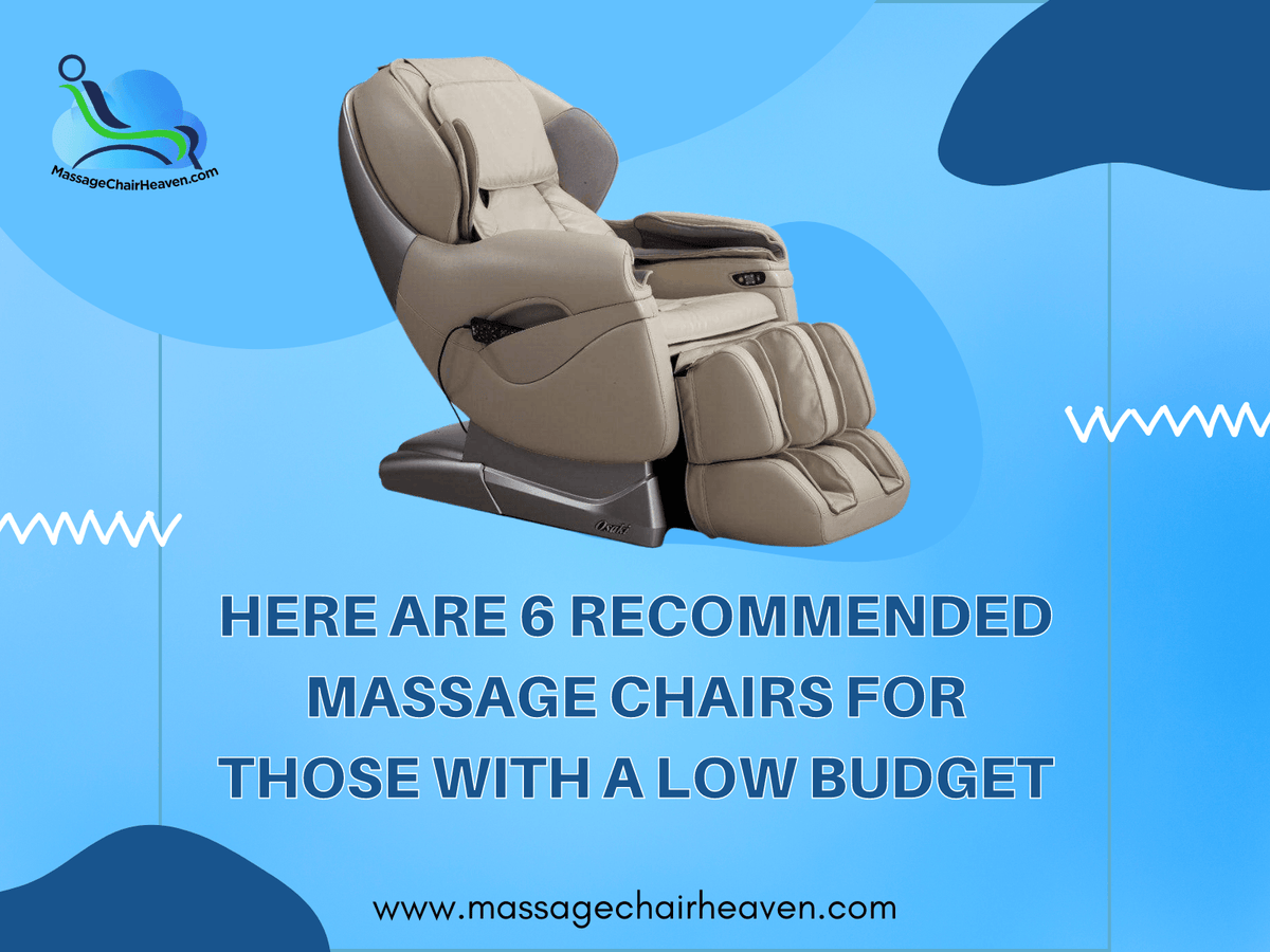 Here Are 6 Recommended Massage Chairs For Those With A Low Budget 