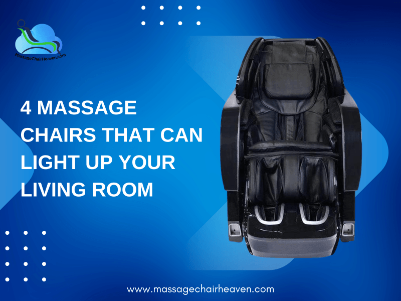 4 Massage Chairs That Can Light Up Your Living Room – Massage Chair Heaven