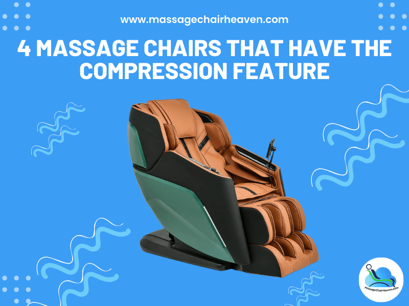 4 Massage Chairs That Have the Compression Feature