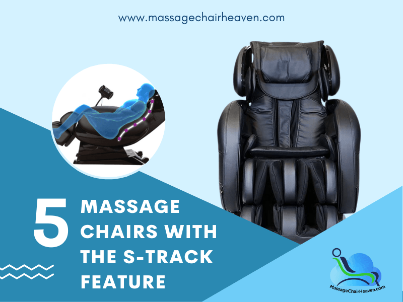 5 Massage Chairs with the S-Track Feature – Massage Chair Heaven