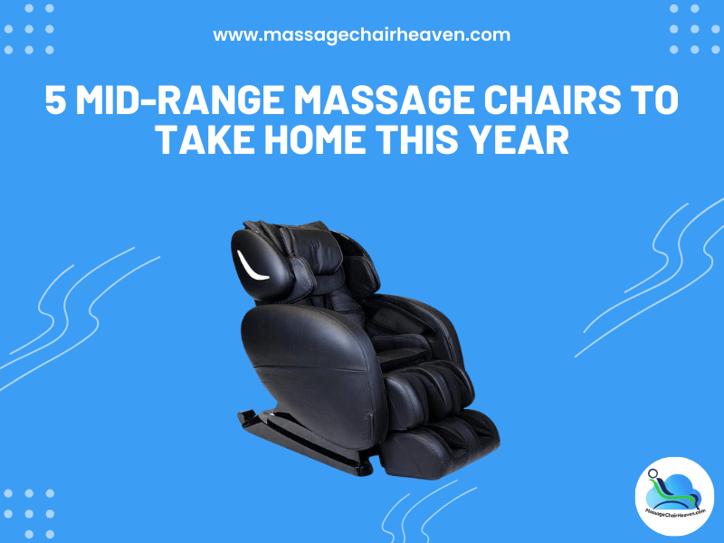 5 Mid-Range Massage Chairs to Take Home This Year