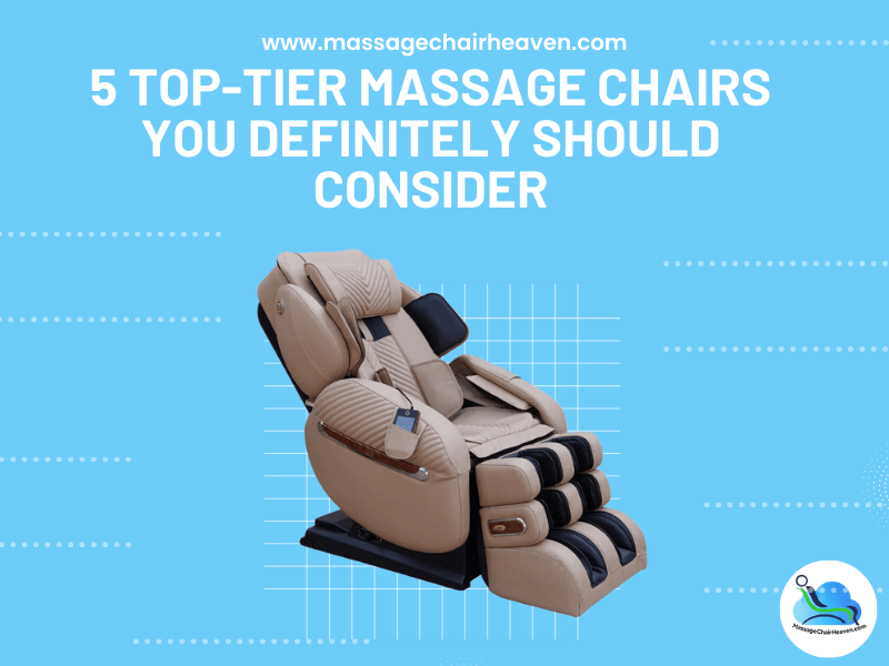 5 Top-tier Massage Chairs You Definitely Should Consider – Massage ...