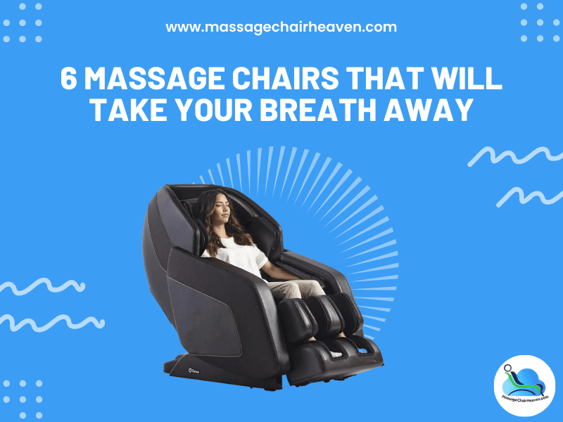 6 Massage Chairs That Will Take Your Breath Away