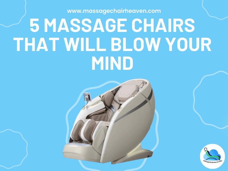 5 Massage Chairs That Will Blow Your Mind