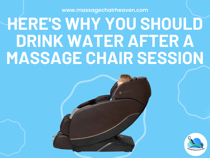 Here's Why You Should Drink Water After a Massage Chair Session