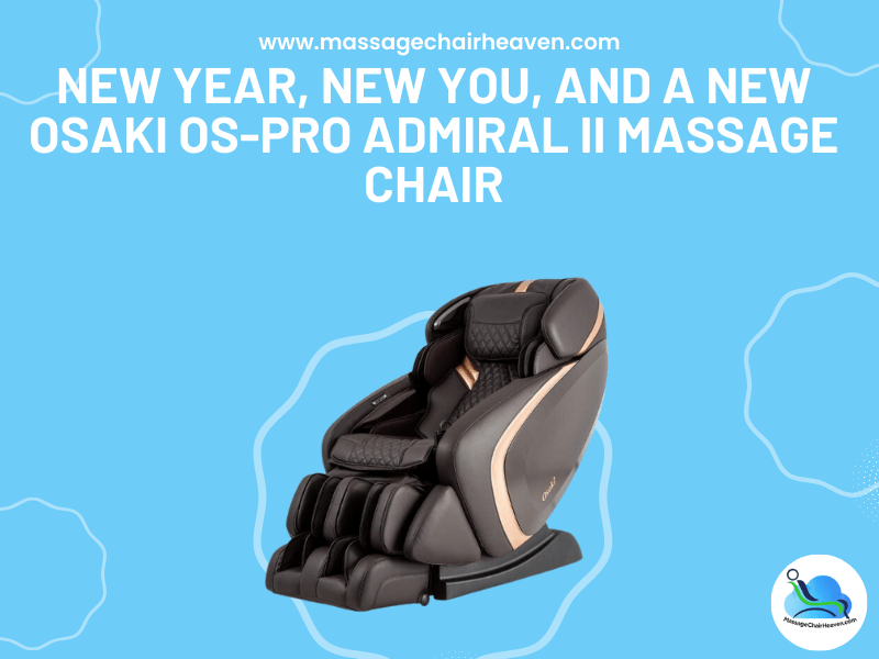 New Year, New You, and a New Osaki OS-PRO Admiral II Massage Chair