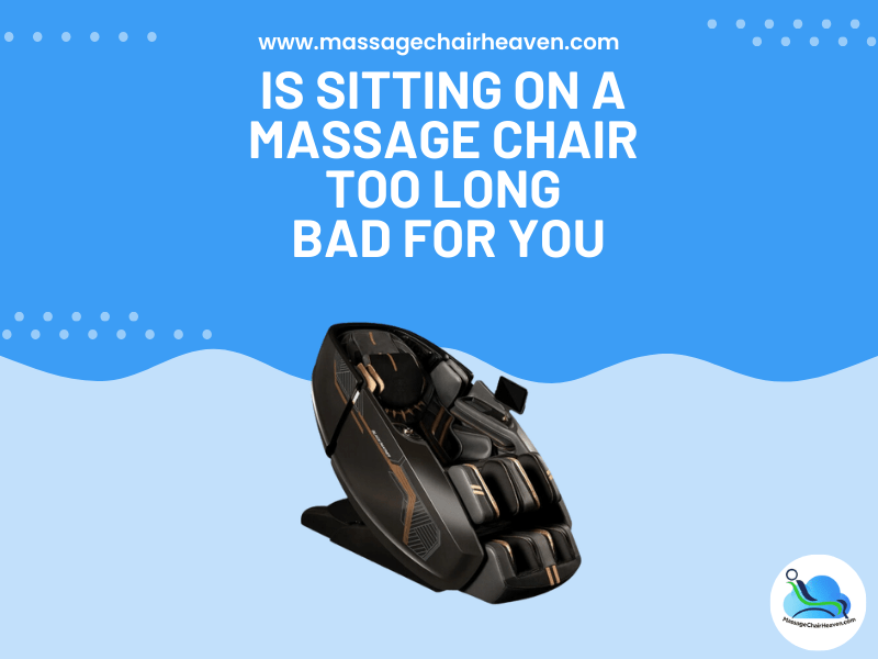 Is Sitting on a Massage Chair Too Long Bad for You