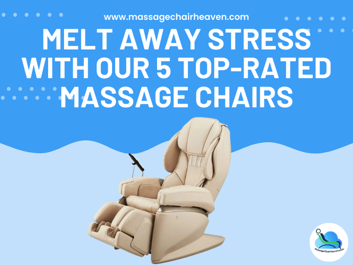 Melt Away Stress with Our 5 Top-rated Massage Chairs