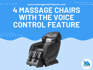 4 Massage Chairs with The Voice Control Feature - Massage Chair Heaven