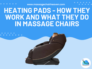 Heating Pads - How They Work and What They Do in Massage Chair?