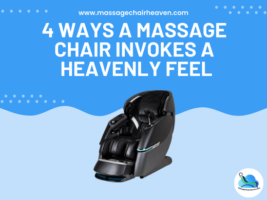 4 Ways A Massage Chair Invokes a Heavenly Feel