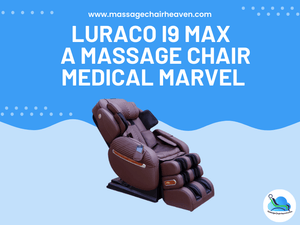 Luraco i9 Max - A Massage Chair Medical Marvel - Massage Chair Heaven