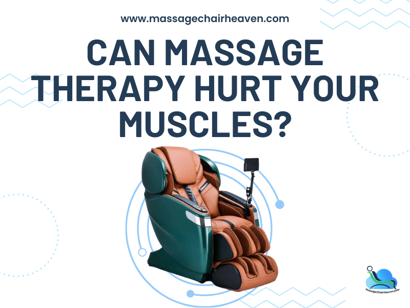 Can Massage Therapy Hurt Your Muscles - Massage Chair Heaven