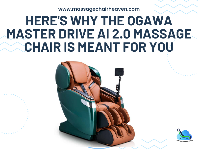 Here's Why the Ogawa Master Drive AI 2.0 Massage Chair Is Meant for You