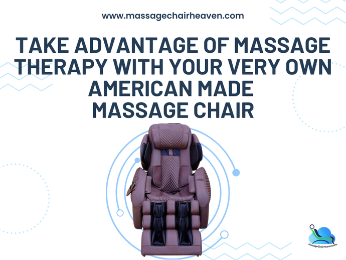 Take Advantage of Massage Therapy with Your Very Own American Made Massage Chair