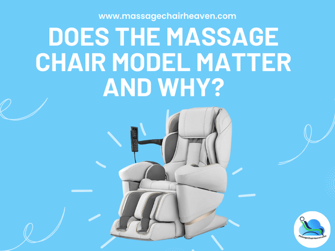 Does The Massage Chair Model Matter and Why?