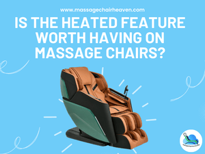 Is The Heated Feature Worth Having on Massage Chairs - Massage Chair Heaven