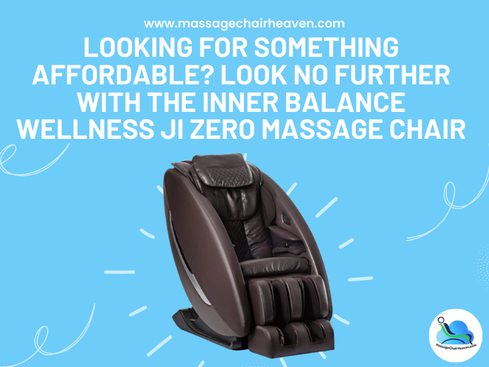 Looking For Something Affordable - Look No Further with The Inner Balance Wellness Ji Zero Massage Chair