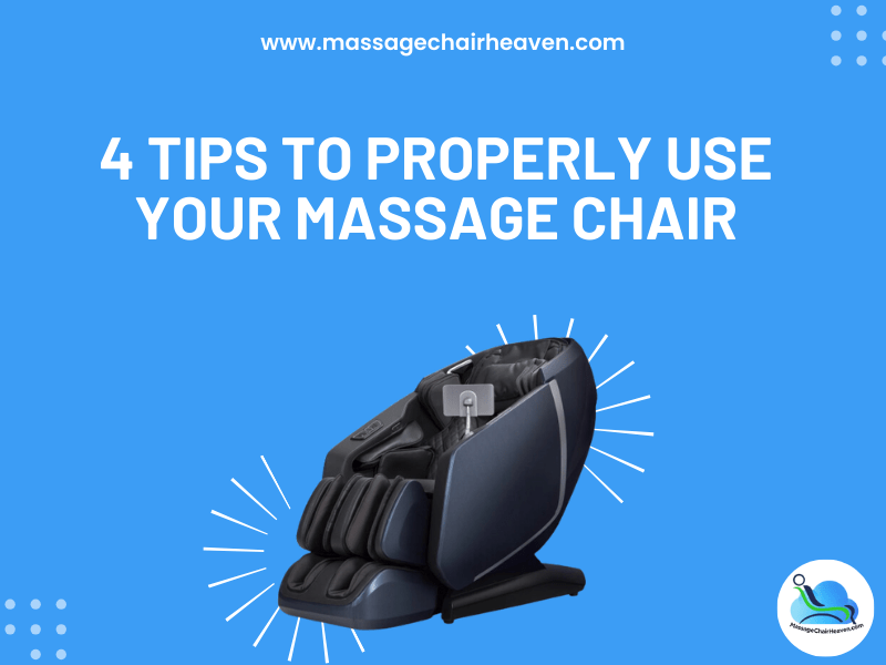 4 Tips to Properly Use Your Massage Chair