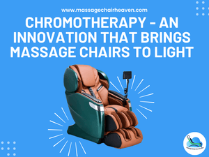 Chromotherapy - An Innovation That Brings Massage Chairs to Light - Massage Chair Heaven