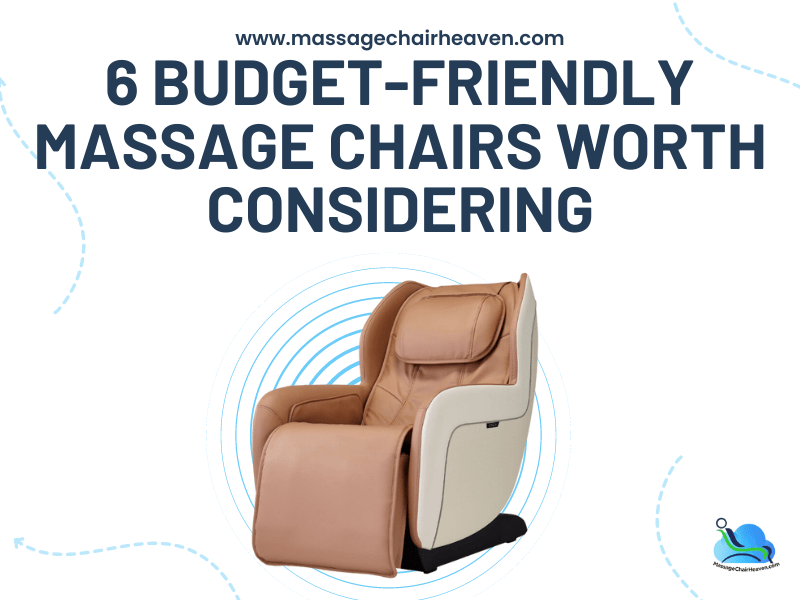 What are 6 Budget-friendly Massage Chairs Worth Considering?