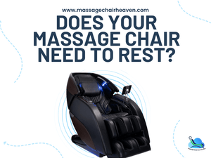 Does Your Massage Chair Need to Rest - Massage Chair Heaven