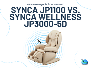 Synca JP1100 vs. Synca Wellness JP3000-5D - Massage Chair Heaven