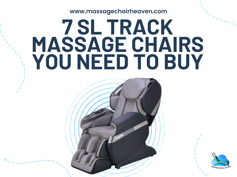 7 SL Track Massage Chairs You Need to Buy