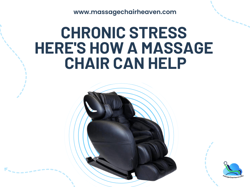 Chronic Stress - Here's How a Massage Chair Can Help - Massage Chair Heaven