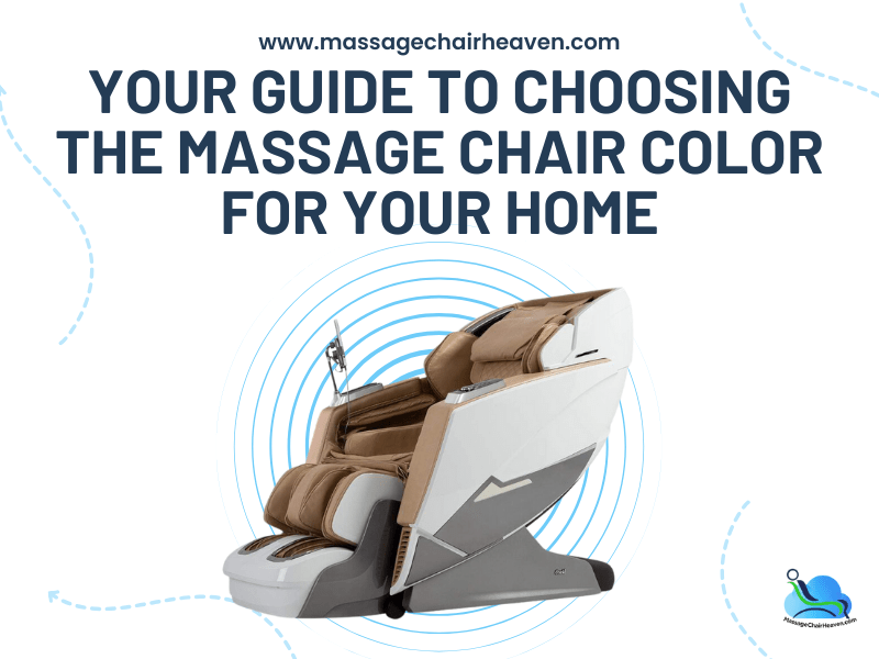 Your Guide to Choosing the Massage Chair Color for Your Home