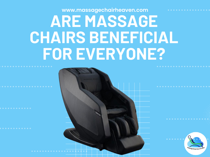 Are Massage Chairs Beneficial for Everyone