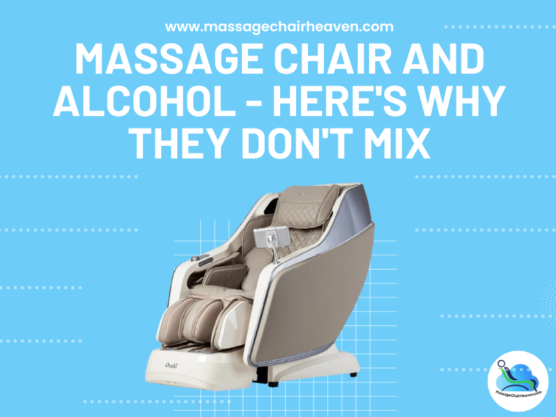 Massage Chair and Alcohol - Here's Why They Don't Mix