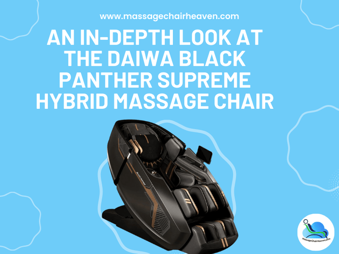 An In-depth Look at The Daiwa Black Panther Supreme Hybrid Massage Chair