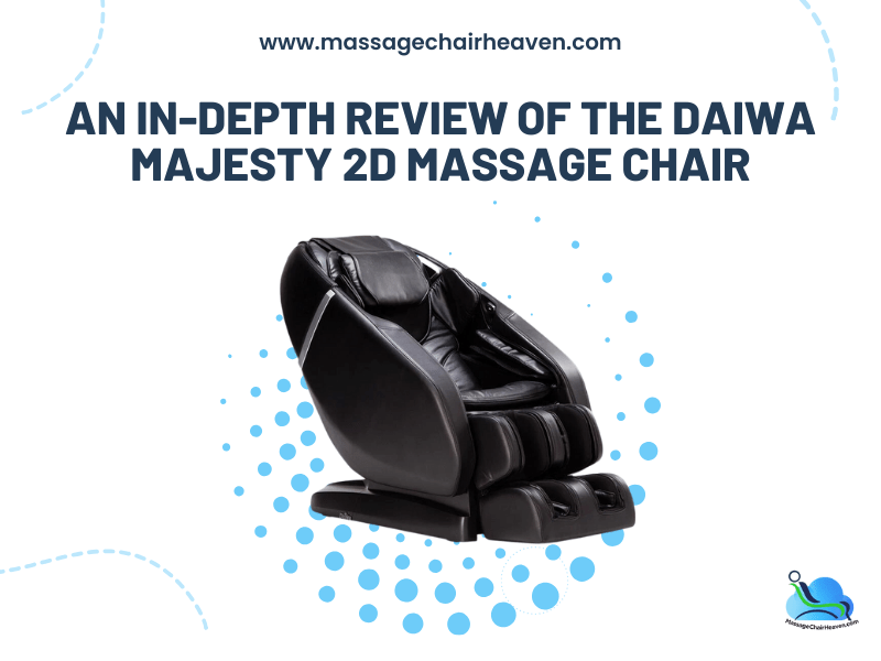 An In-depth Review of The Daiwa Majesty 2D Massage Chair