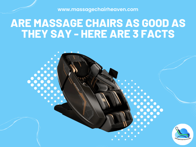 Are Massage Chairs as Good as They Say - Here Are 3 Facts