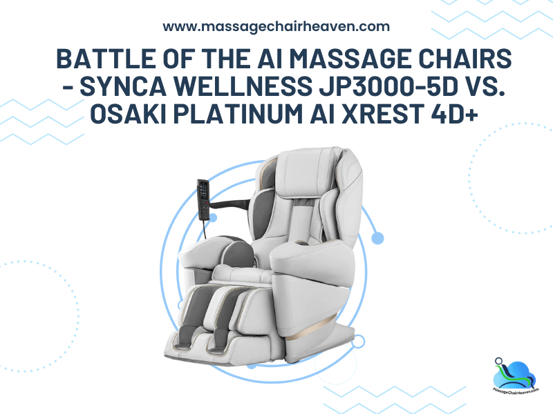 Synca Wellness JP3000-5D vs. Osaki Platinum Ai Xrest 4D+