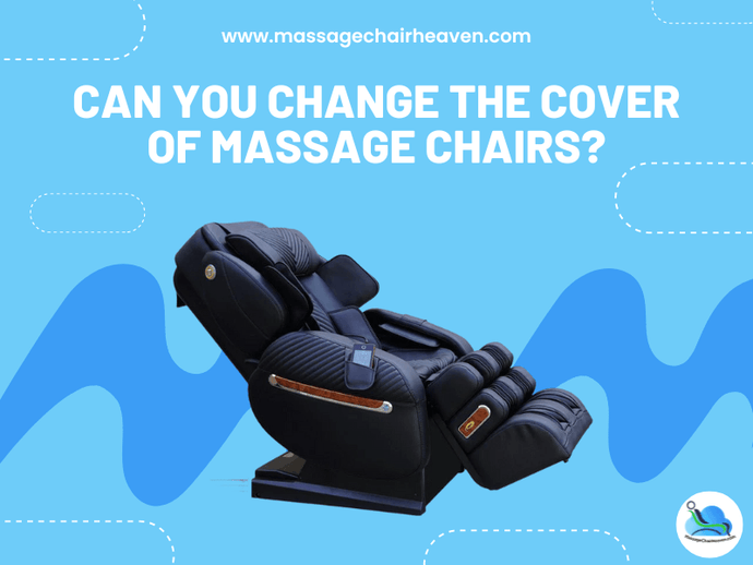 Can You Change the Cover of Massage Chairs ?