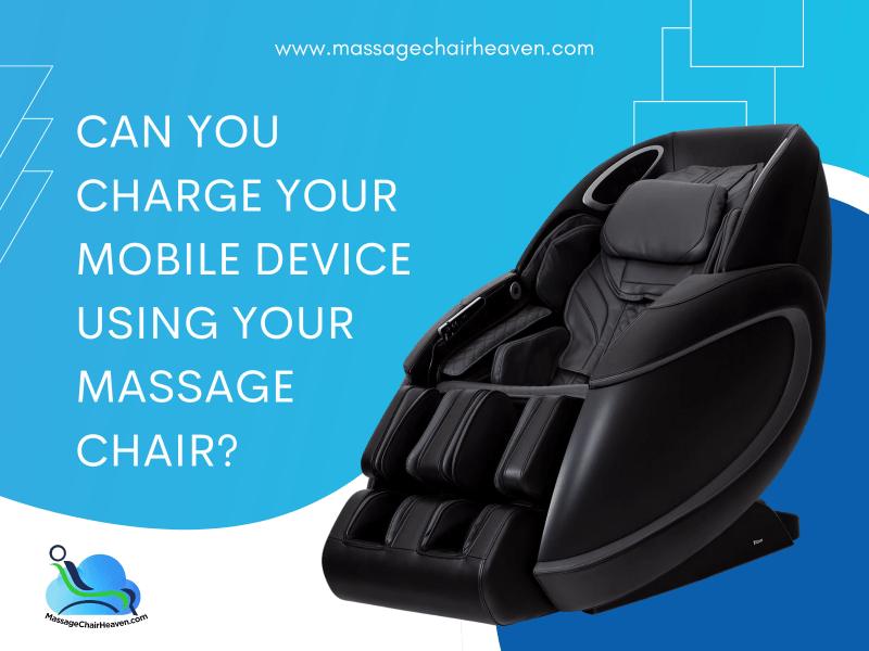 Can You Charge Your Mobile Using Your Massage Chair? – Massage Chair Heaven