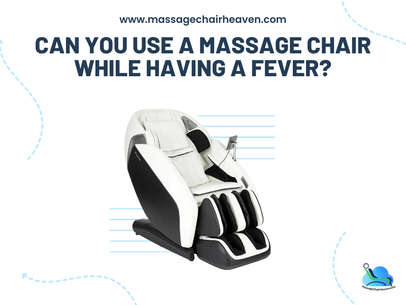 Can You Use a Massage Chair While Having a Fever ?