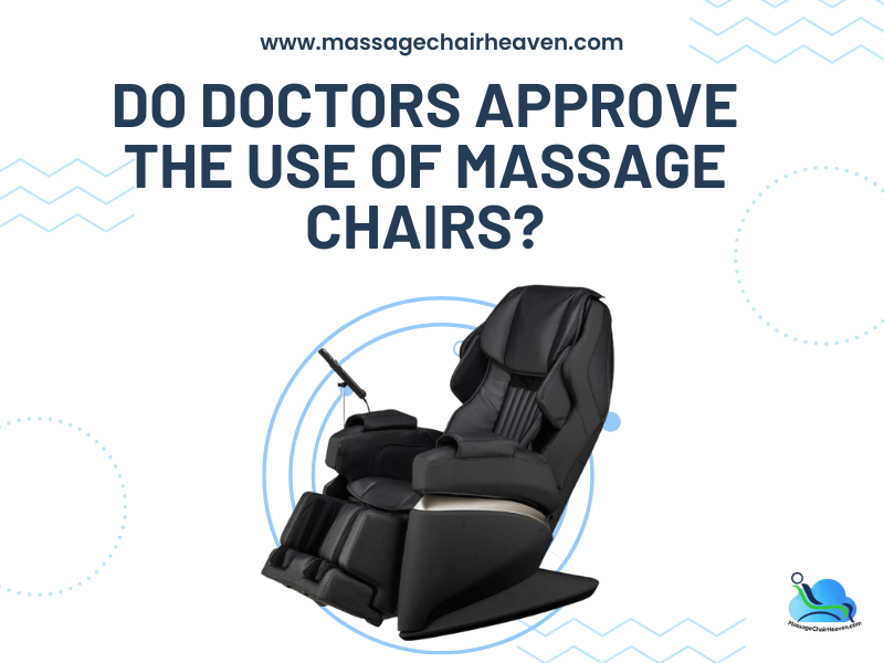 Do Doctors Approve The Use Of Massage Chairs Massage Chair Heaven 3448