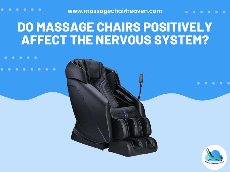 Do Massage Chairs Positively Affect the Nervous System ? – Massage ...