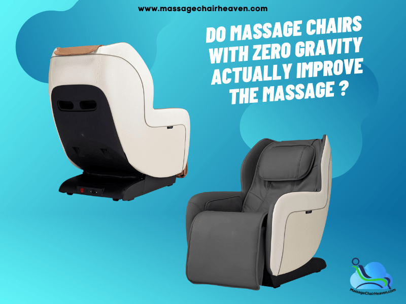 Do Massage Chairs with Zero Gravity Actually Improve the Massage