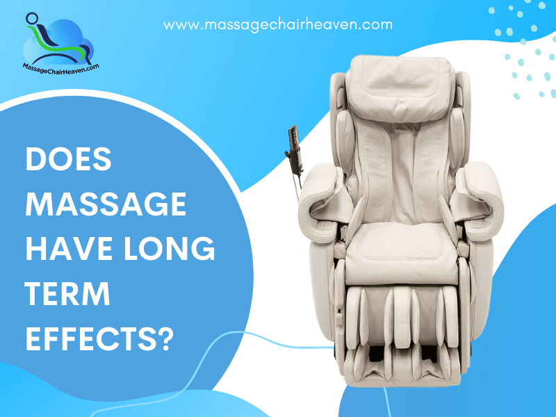 Does Massage Have Long Term Effects – Massage Chair Heaven