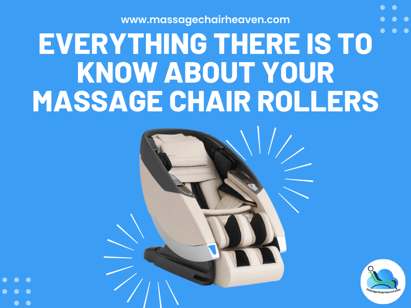 Everything There Is to Know About Your Massage Chair Rollers