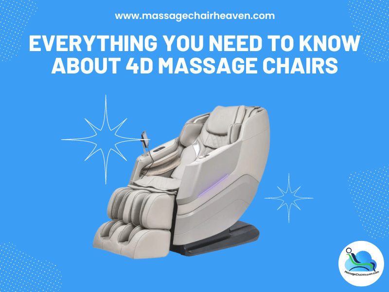 Everything You Need To Know About 4D Massage Chairs