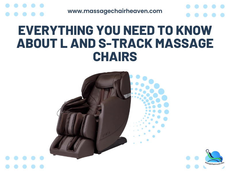 Everything You Need to Know About L And S-track Massage Chairs ...