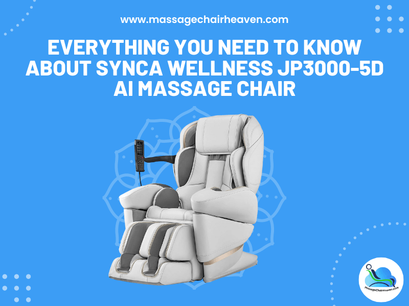 Synca Wellness Jp3000 5d Ai Massage Chair Everything You Need To Know