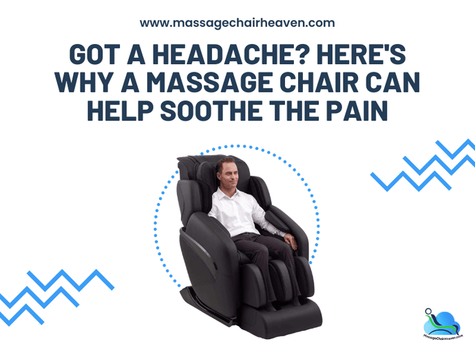 Got A Headache? Here's Why a Massage Chair Can Help Soothe the Pain