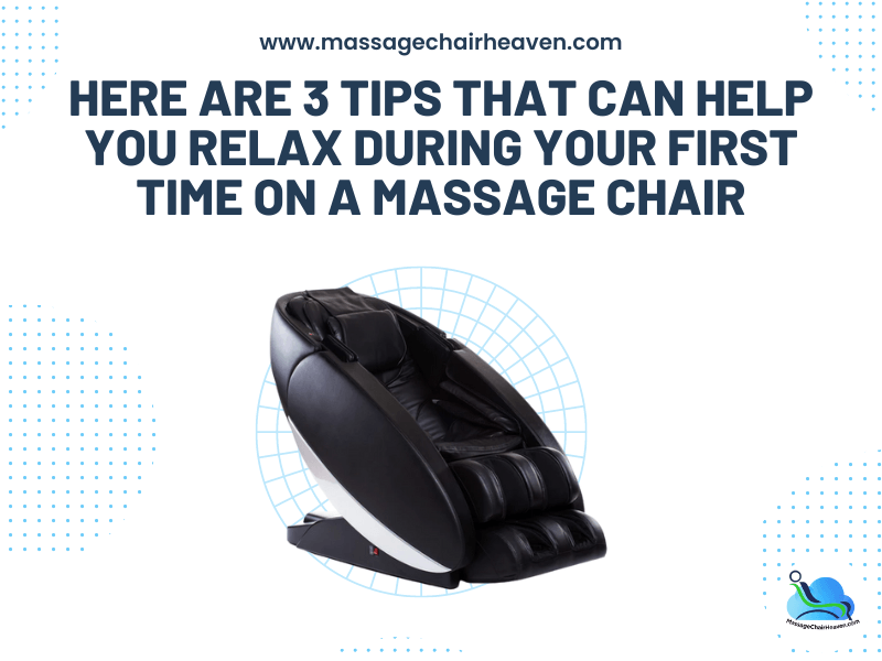 3 Tips That Can Help You Relax During Your First Time on a Massage Chair